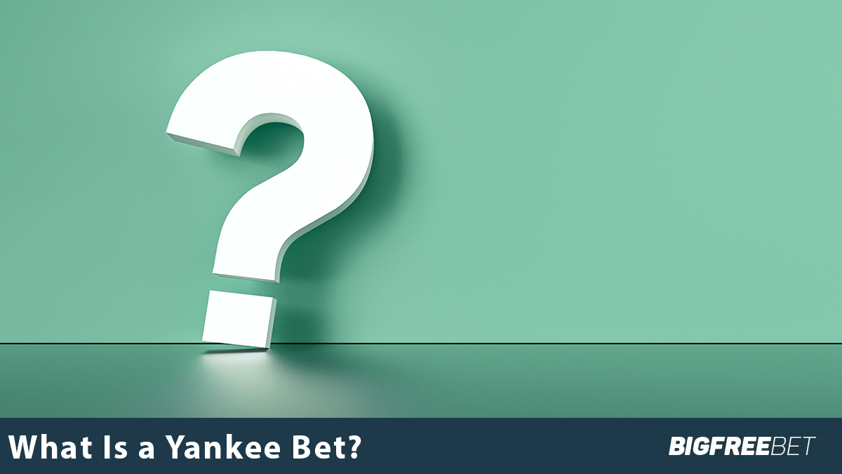 What Is a Yankee Bet? – Understanding What is it and How to Place One