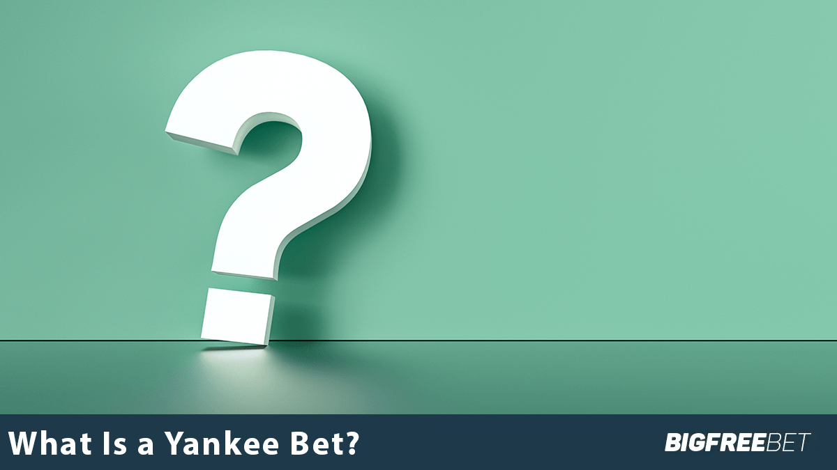 What Is a Yankee Bet?