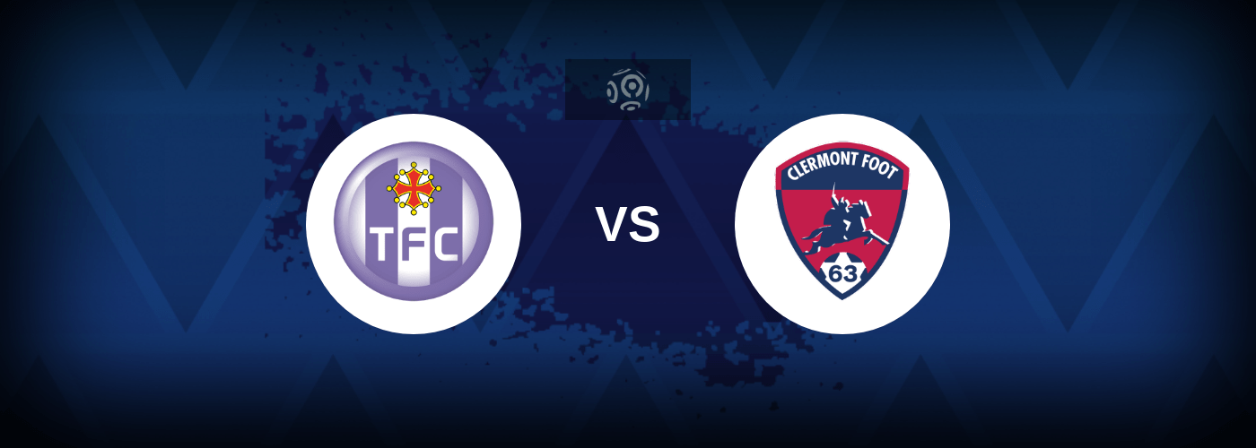 Toulouse vs Clermont Foot – Live Streaming