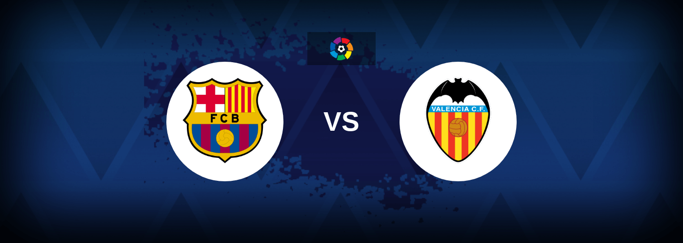 Barcelona vs Valencia – Live Streaming
