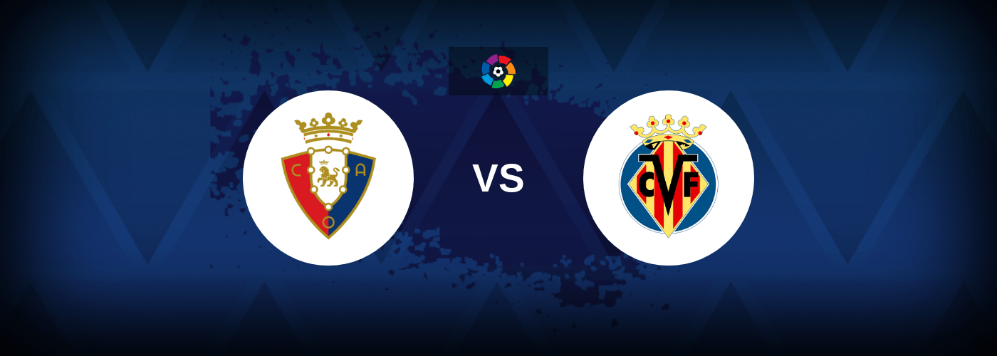 Osasuna vs Villarreal – Live Streaming