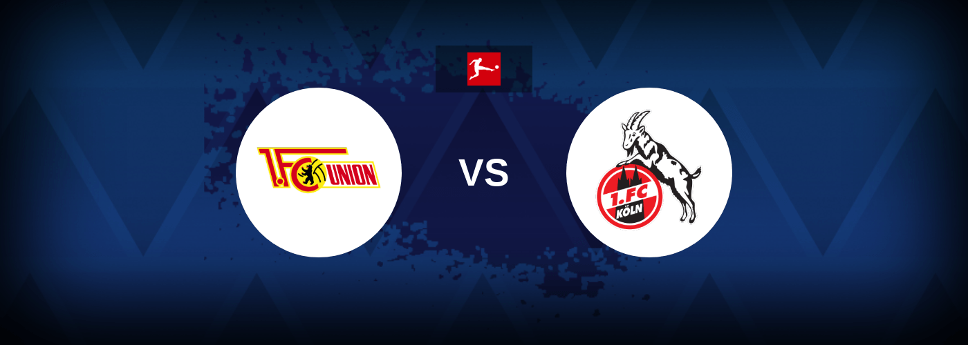 Union Berlin vs FC Koln – Live Streaming