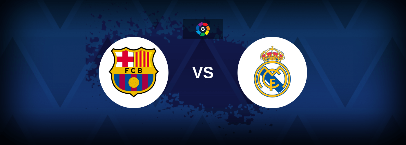 Barcelona vs Real Madrid – Live Streaming
