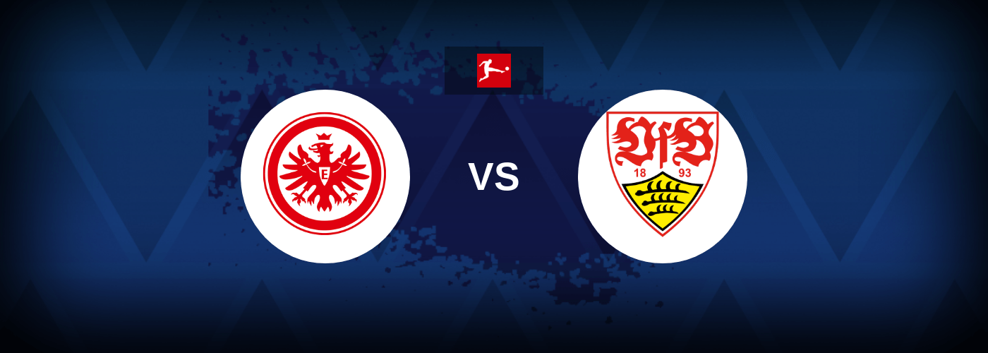 Eintracht vs VfB Stuttgart – Live Streaming