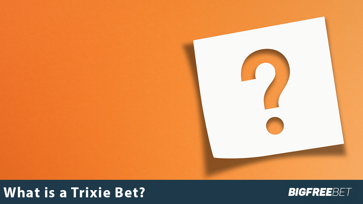 What is a Trixie Bet?