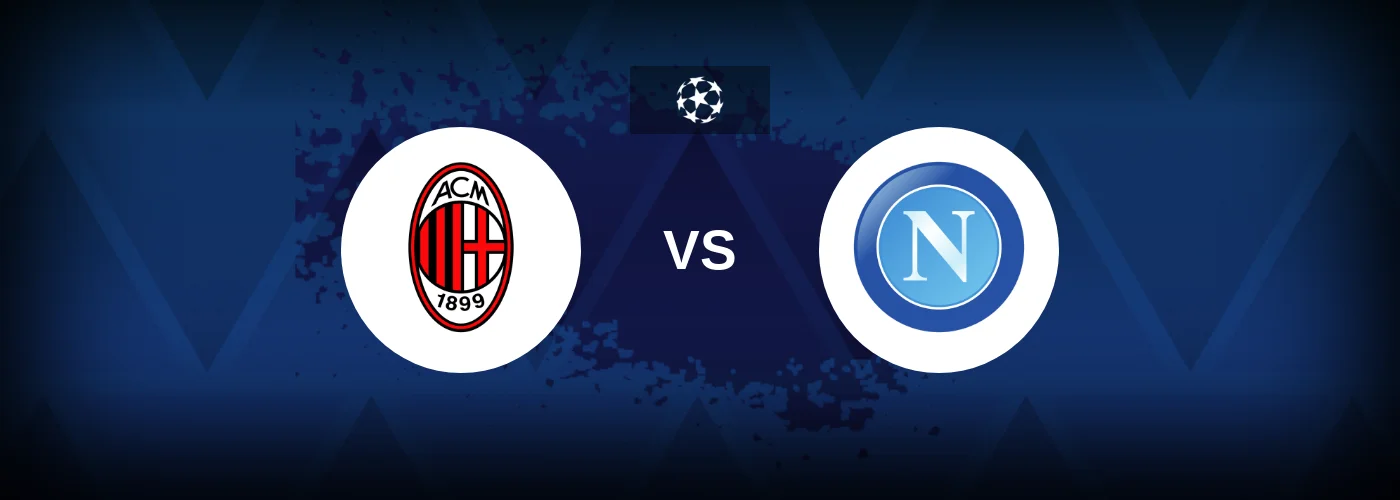 AC Milan vs SSC Napoli – Predictions and Free Bets