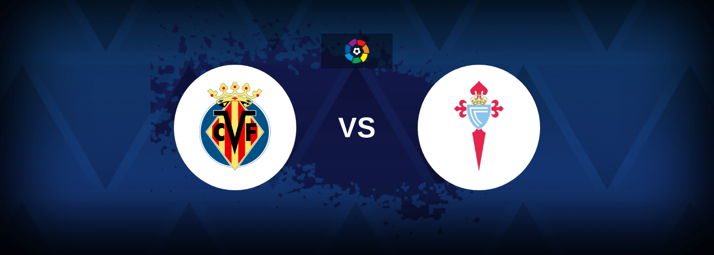 Villarreal vs Celta Vigo – Live Streaming