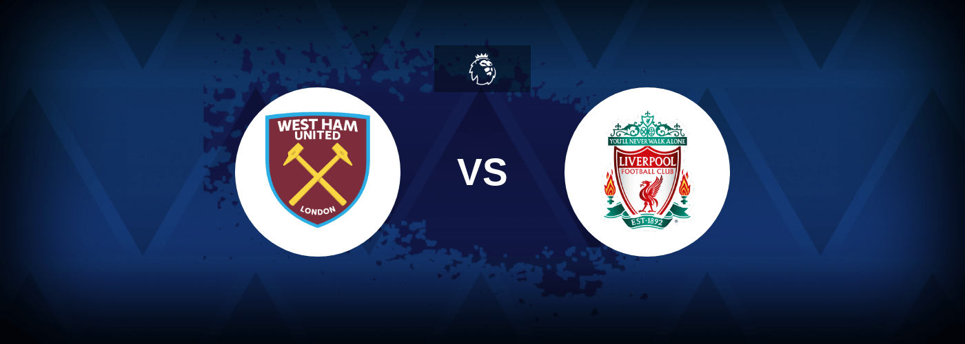 West Ham vs Liverpool – Predictions and Free Bets