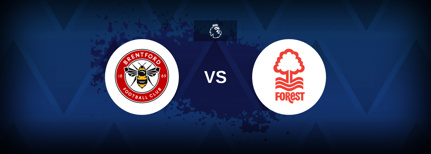 Brentford vs Nottingham Forest – Predictions and Free Bets