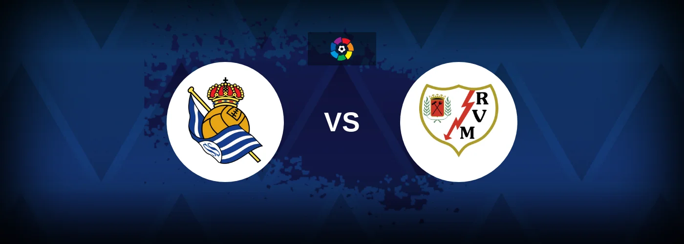 Real Sociedad vs Rayo Vallecano – Live Streaming
