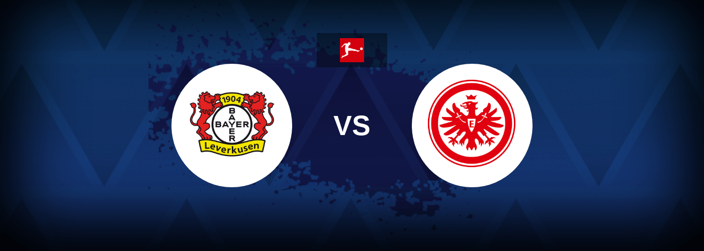 Bayer Leverkusen vs Eintracht – Live Streaming