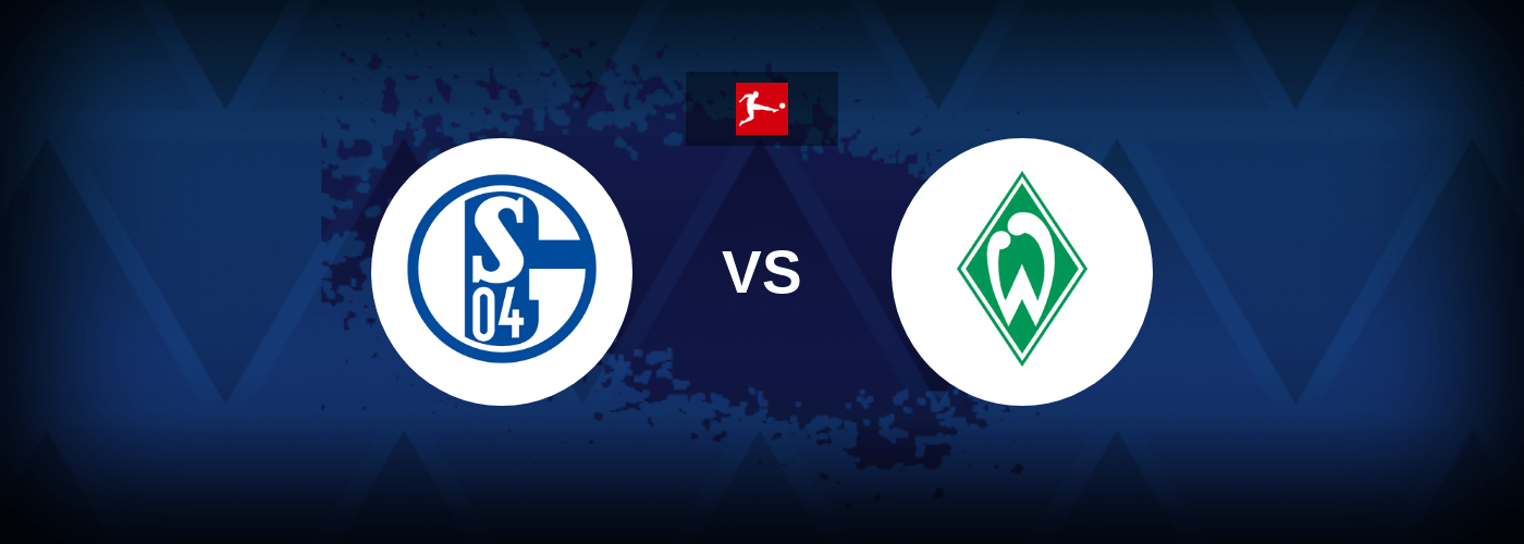 Schalke 04 vs Werder Bremen – Live Streaming