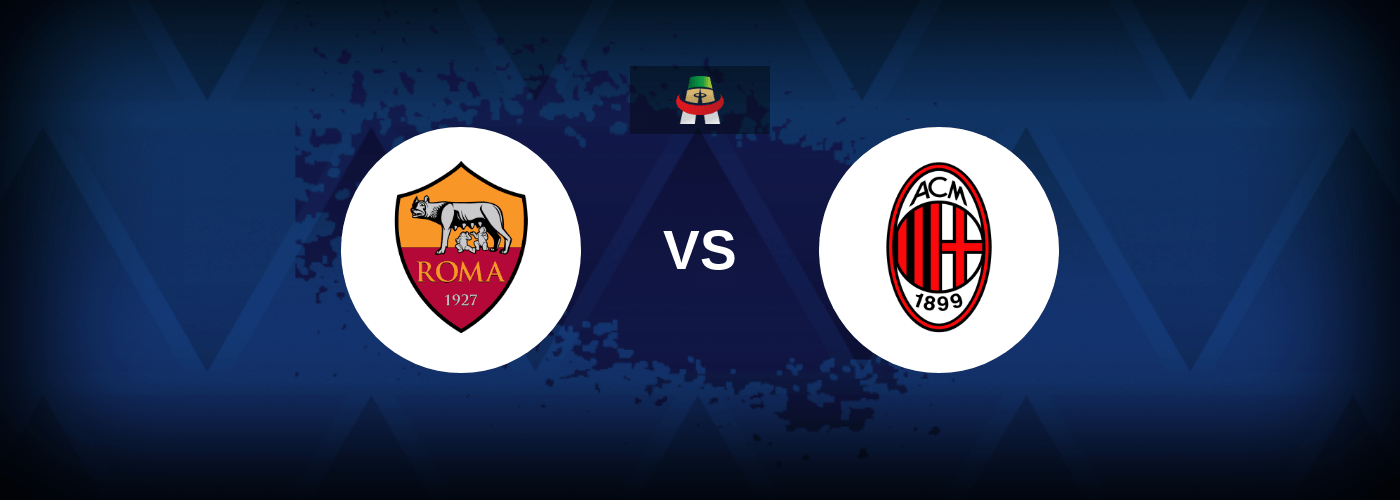 Roma vs AC Milan – Live Streaming