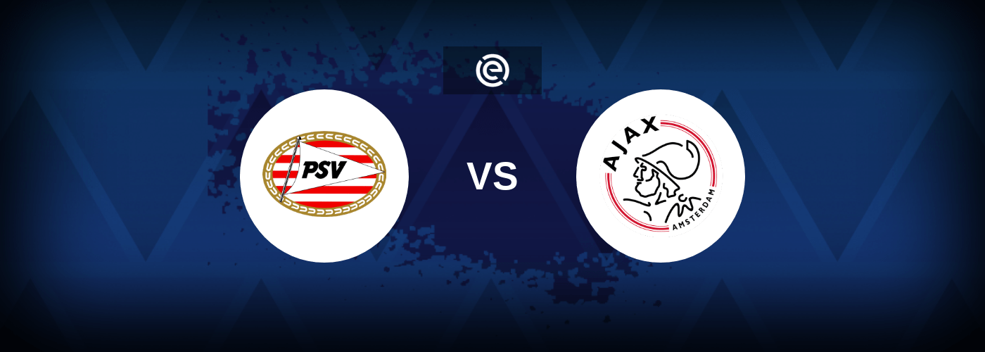 PSV Eindhoven vs Ajax – Live Streaming
