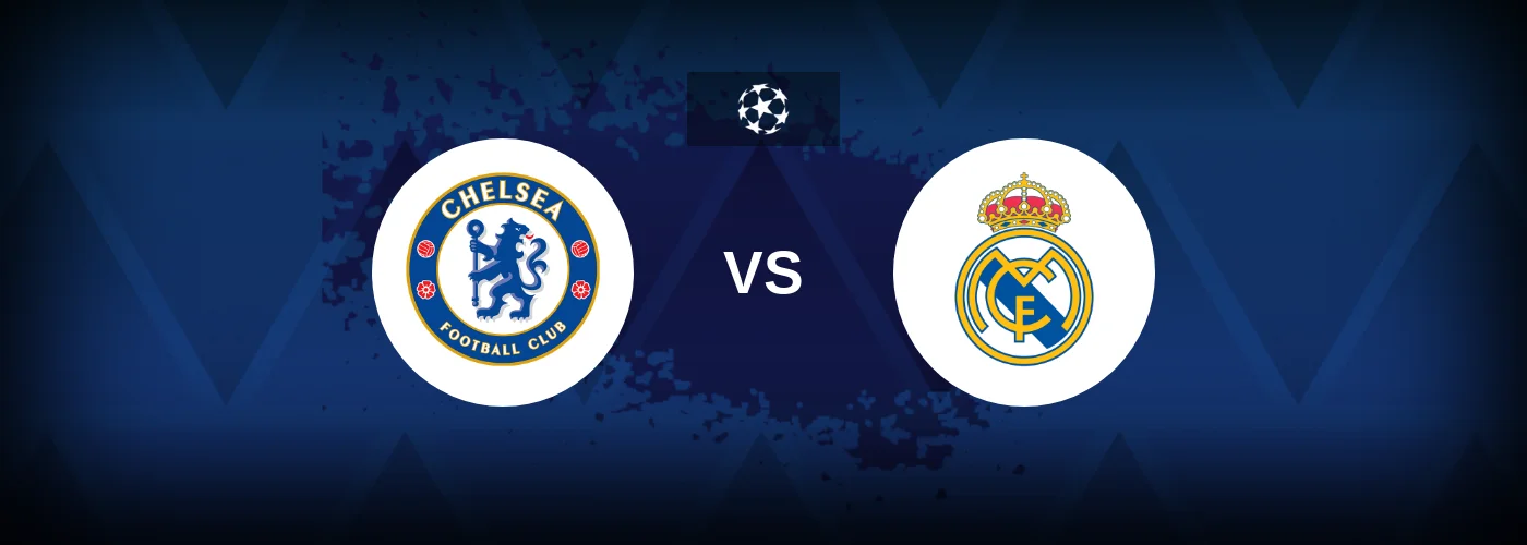 Chelsea vs Real Madrid – Predictions and Free Bets
