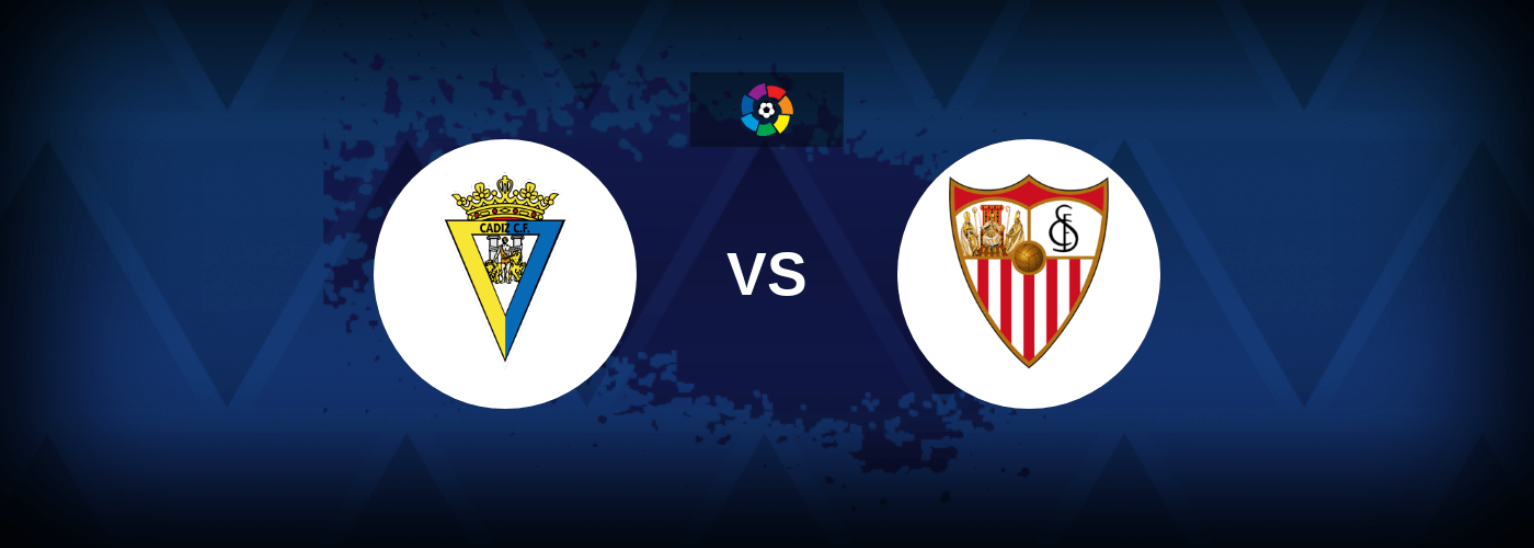 Cadiz vs Sevilla – Live Streaming
