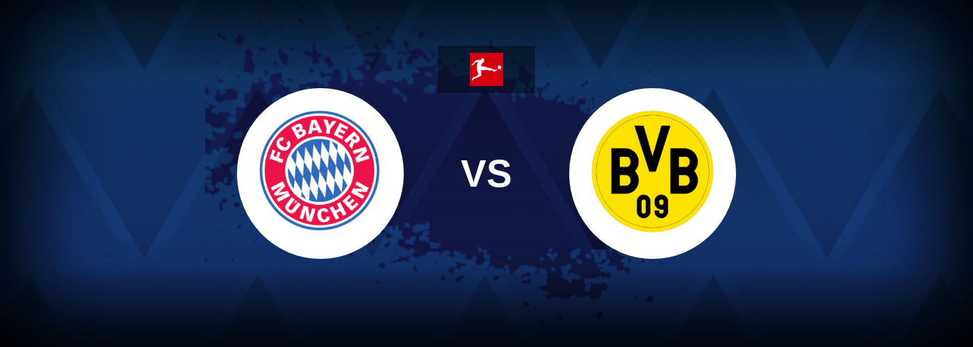 Bayern Munich vs Borussia Dortmund – Live Streaming