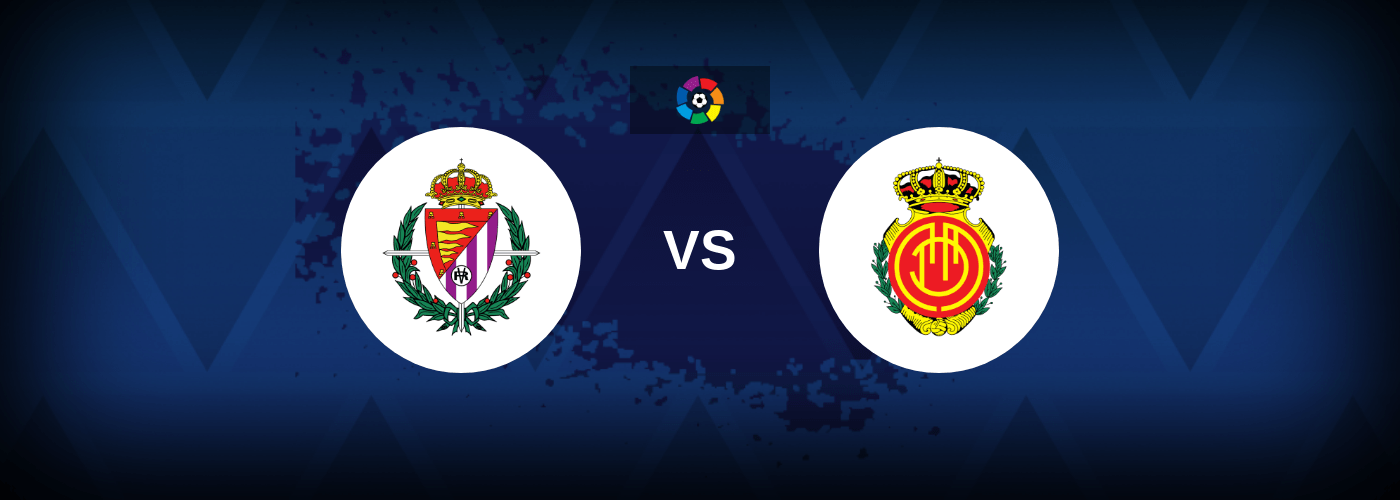 Real Valladolid vs Mallorca – Live Streaming