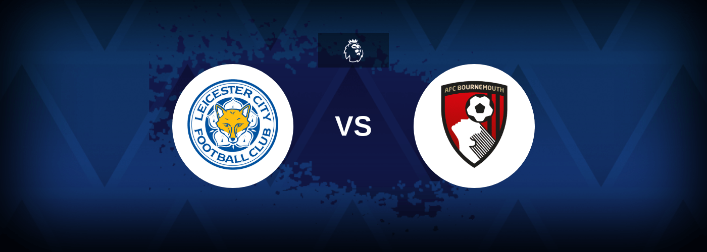 Leicester City vs Bournemouth – Predictions and Free Bets