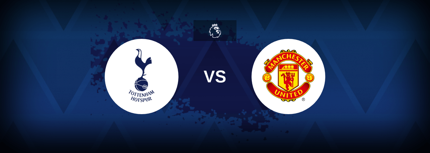 Tottenham vs Manchester United – Predictions and Free Bets