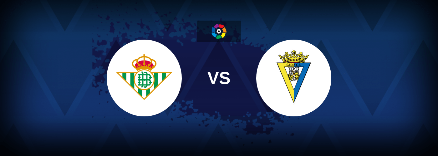 Real Betis vs Cadiz – Live Streaming