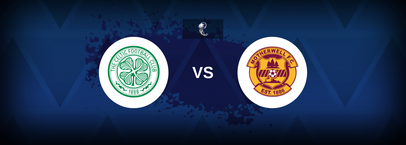 Celtic vs Motherwell – Predictions and Free Bets