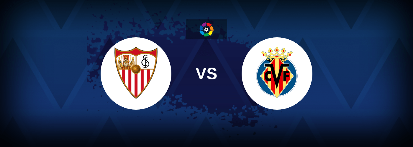 Sevilla vs Villarreal – Live Streaming