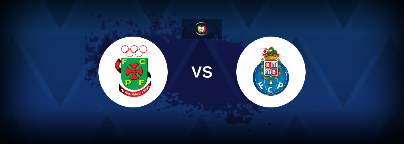 Pacos de Ferreira vs FC Porto – Live Streaming