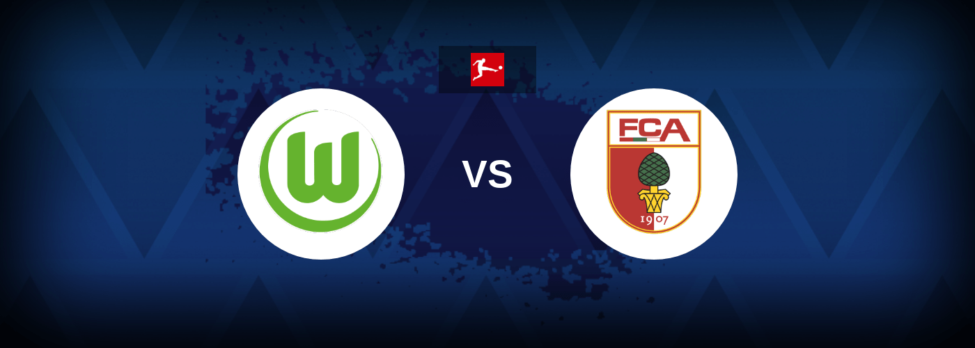 Wolfsburg vs Augsburg – Live Streaming