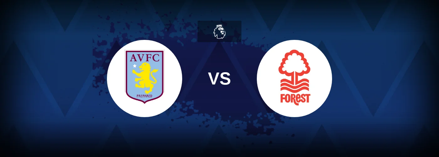 Aston Villa vs Nottingham Forest – Predictions and Free Bets