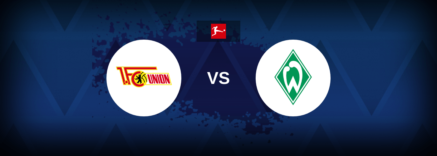 Union Berlin vs Werder Bremen – Live Streaming