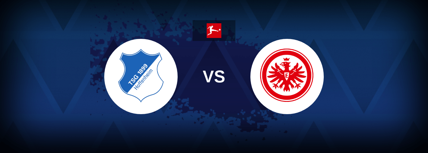 Hoffenheim vs Eintracht – Live Streaming