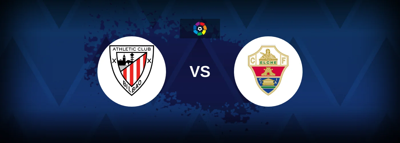 Athletic Bilbao vs Elche – Live Streaming