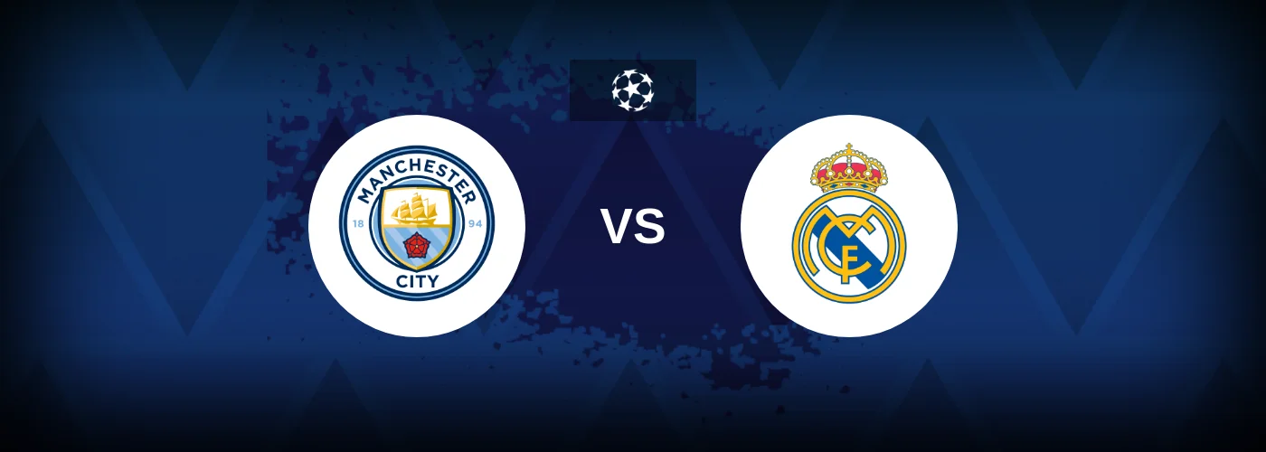 Manchester City vs Real Madrid – Predictions and Free Bets
