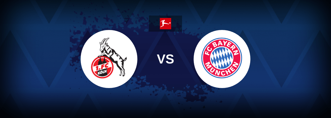 FC Koln vs Bayern Munich – Live Streaming
