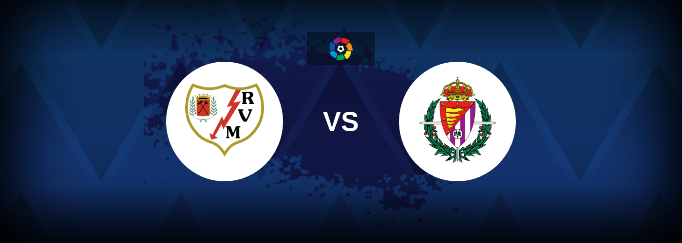 Rayo Vallecano vs Real Valladolid – Live Streaming