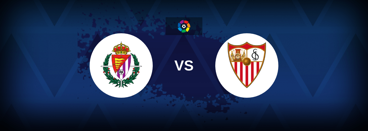 Real Valladolid vs Sevilla – Live Streaming
