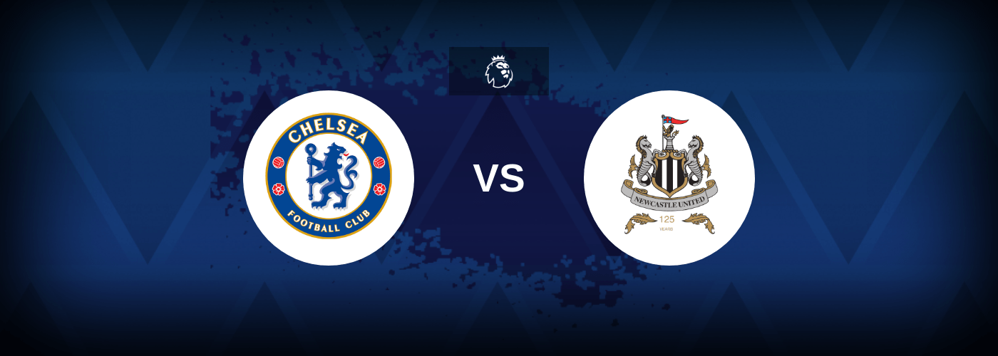Chelsea vs Newcastle United – Predictions and Free Bets
