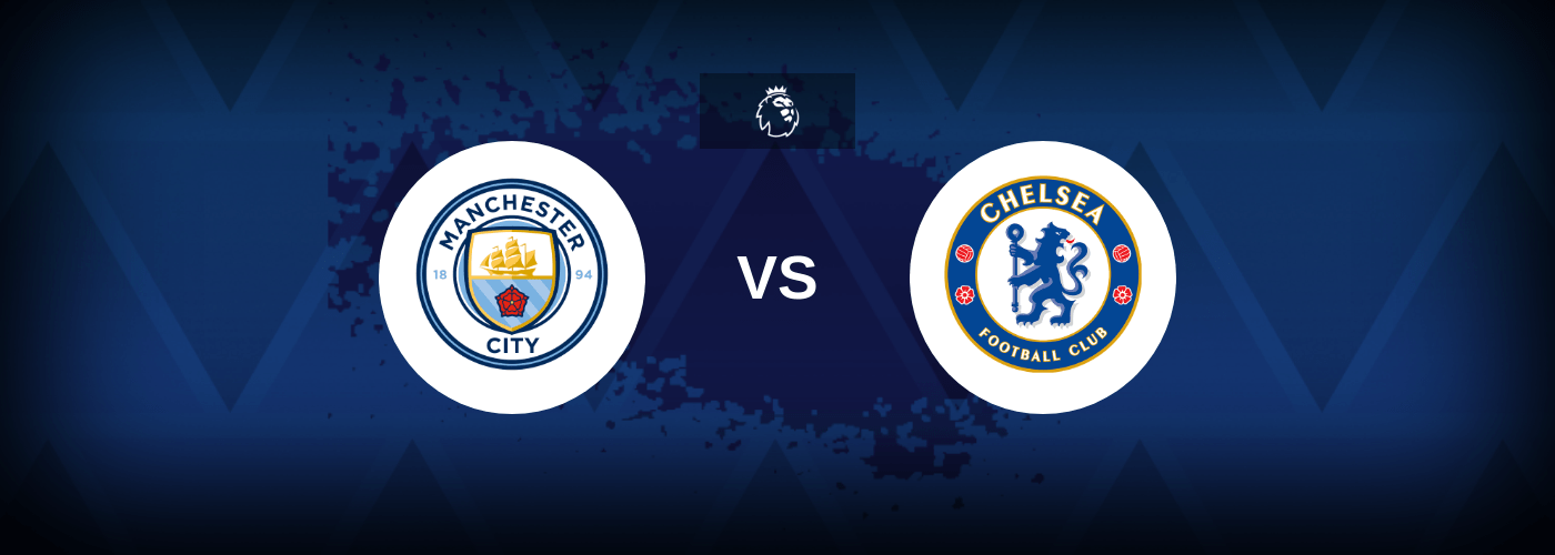 Manchester City vs Chelsea – Predictions and Free Bets