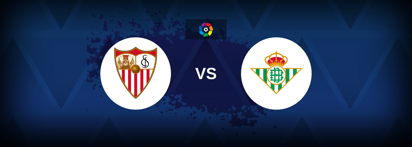 Sevilla vs Real Betis – Live Streaming