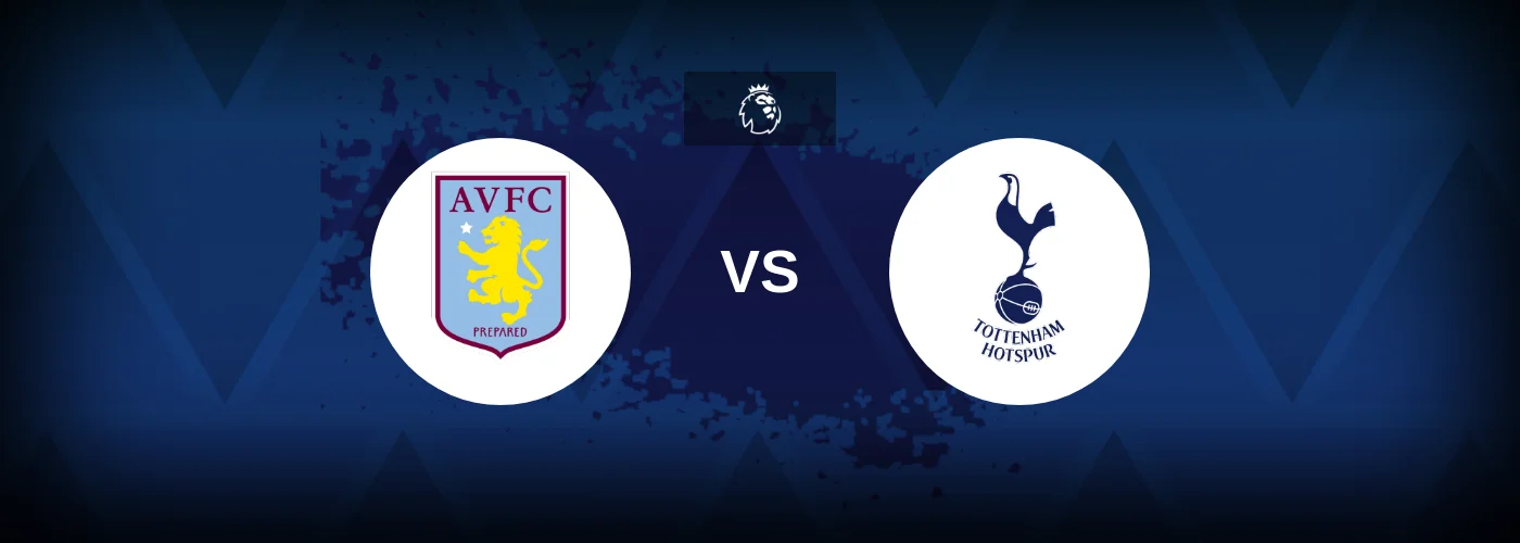 Aston Villa vs Tottenham – Predictions and Free Bets