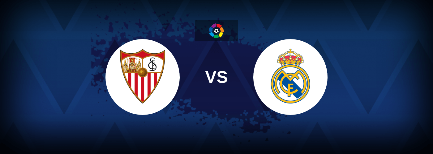 Sevilla vs Real Madrid – Live Streaming