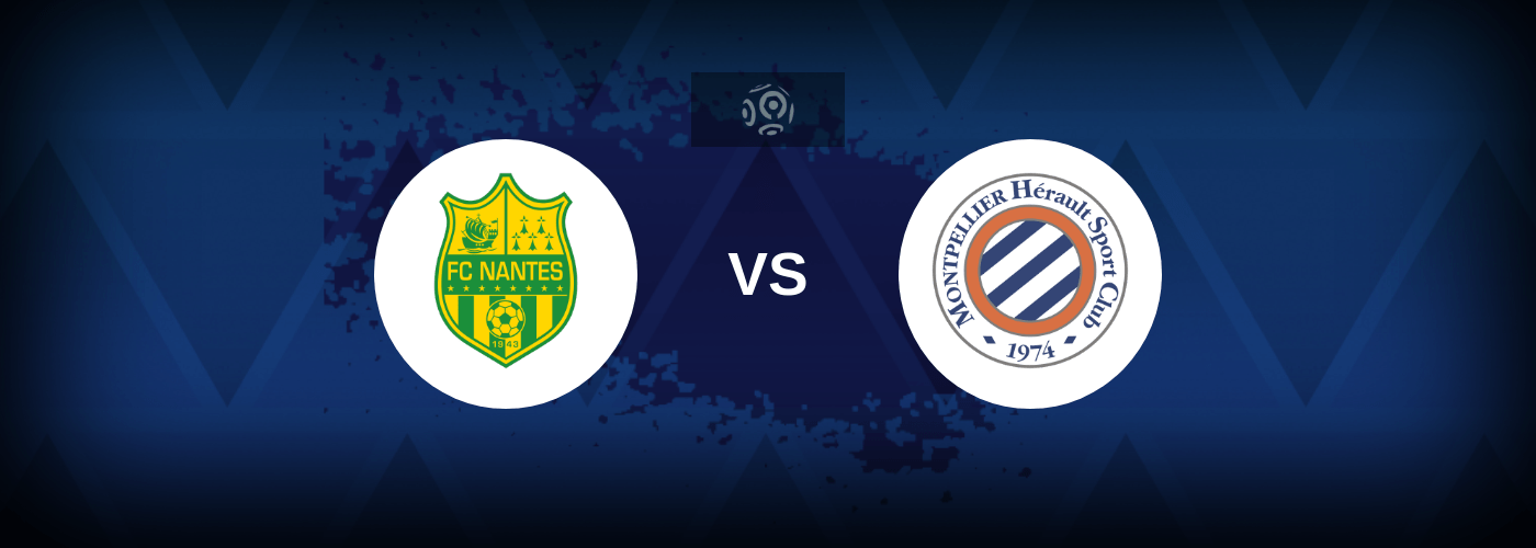 Nantes vs Montpellier – Live Streaming