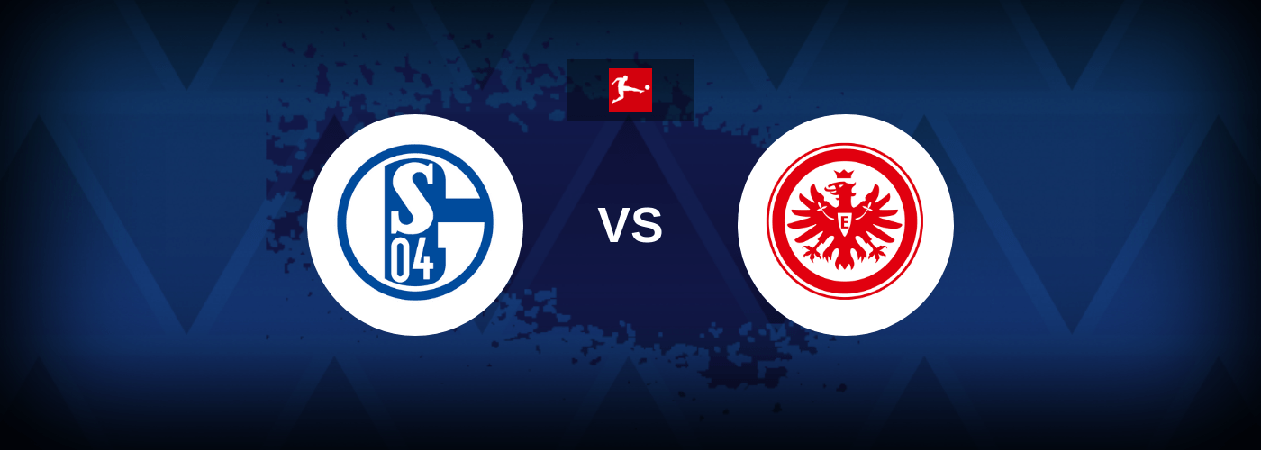 Schalke 04 vs Eintracht – Live Streaming