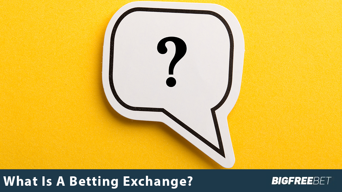 What Is A Betting Exchange?