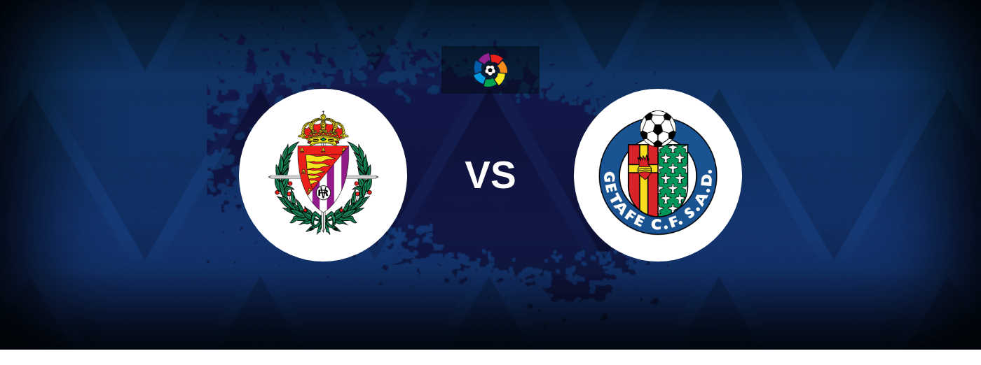 Real Valladolid vs Getafe – Live Streaming
