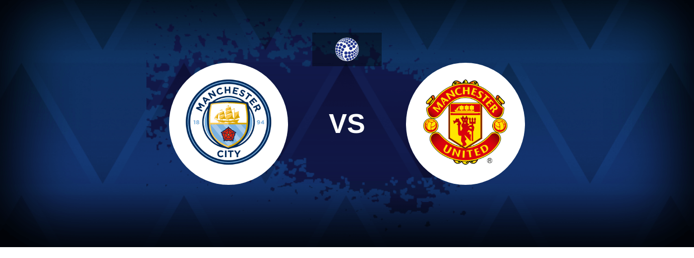 Manchester City vs Manchester United – Live Streaming