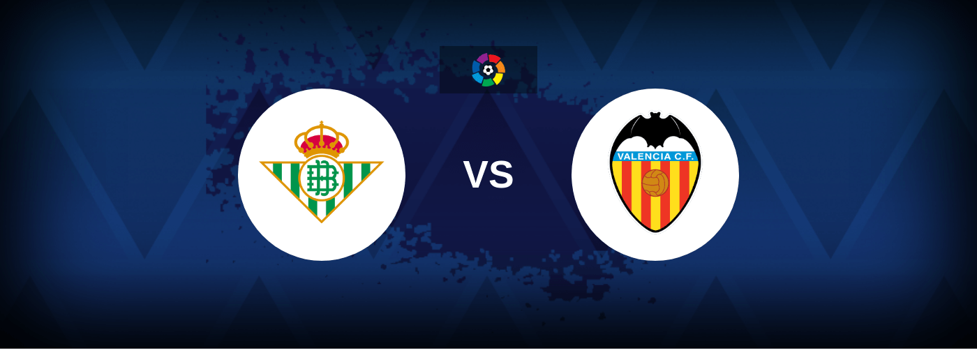 Real Betis vs Valencia – Live Streaming