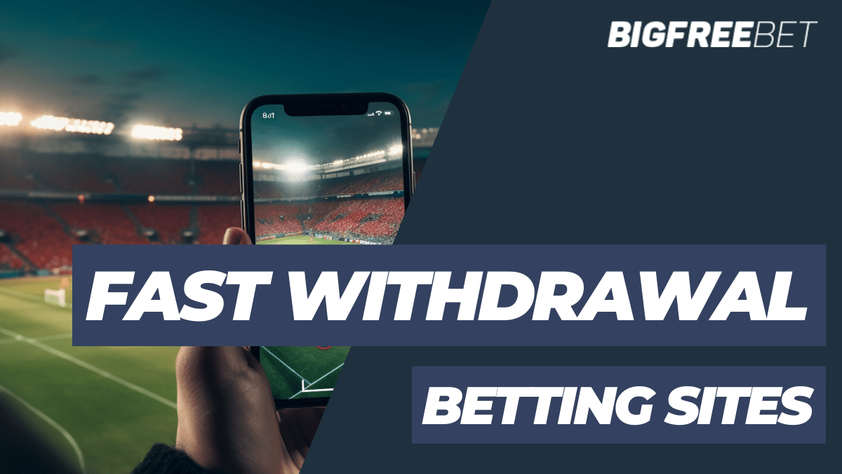 Fast Withdrawal Betting Sites