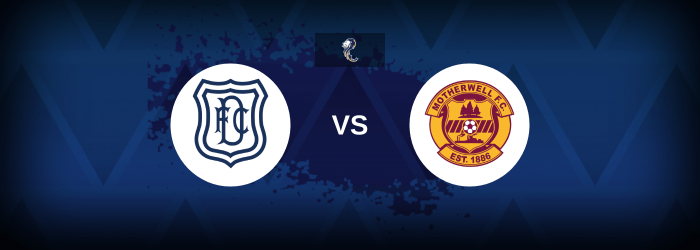 Dundee FC vs Motherwell – Predictions and Free Bets